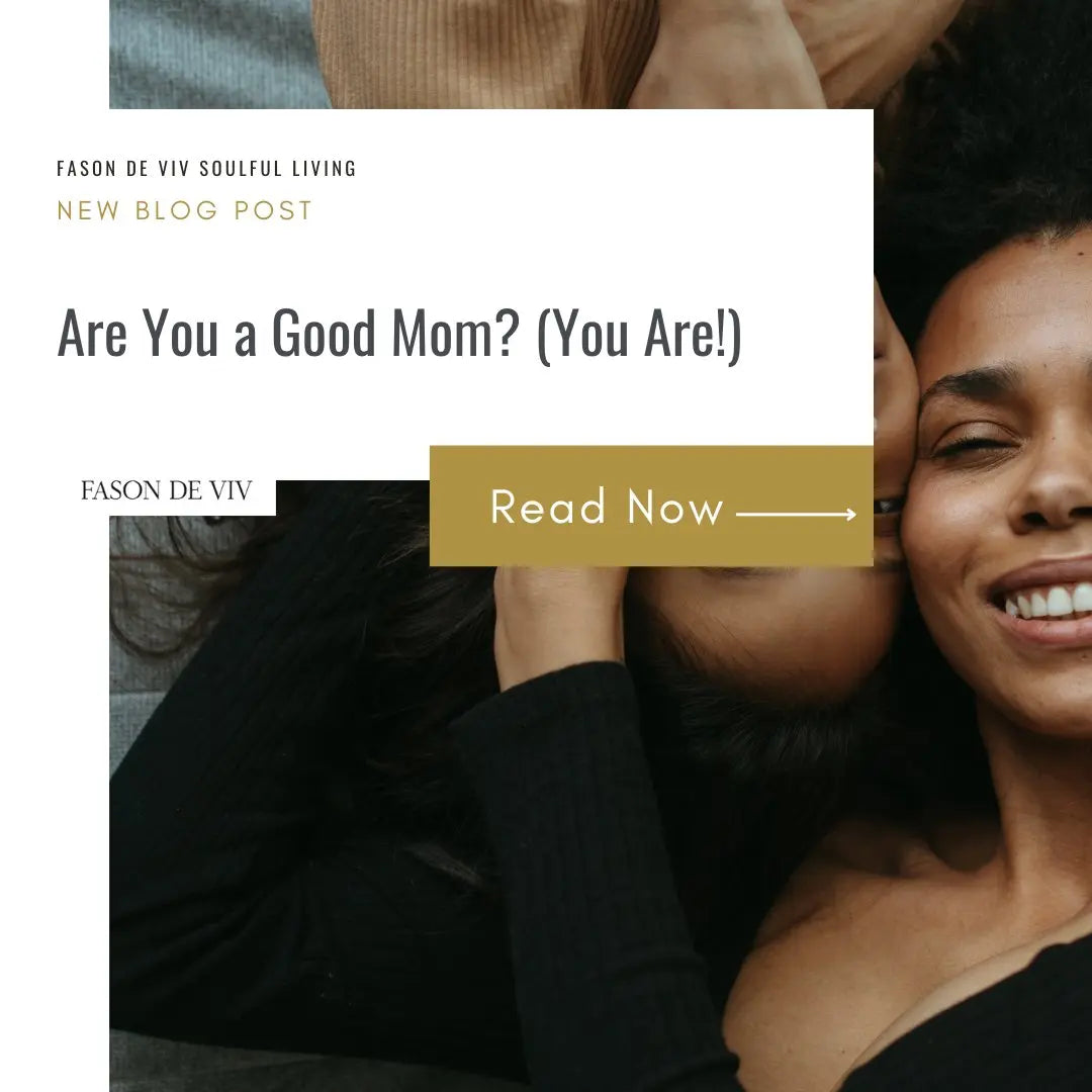 Are You a Good Mom? (You Are!) - Fason De Viv