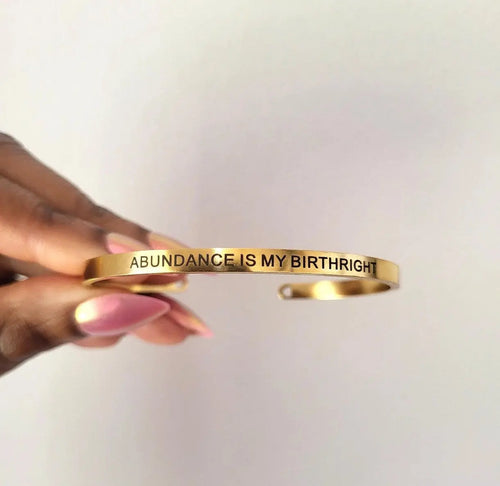 Abundance Is My Birthright  Bangle